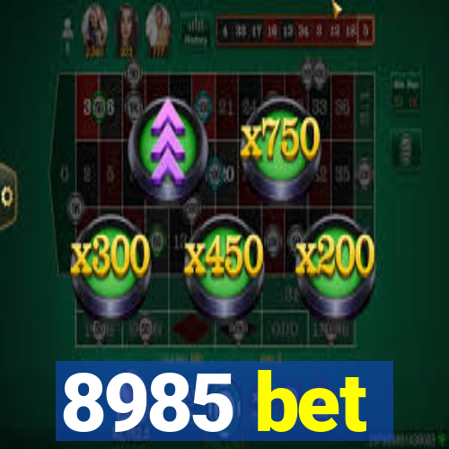 8985 bet